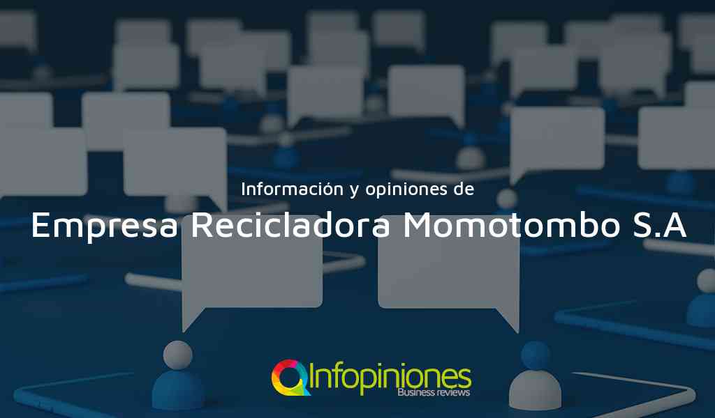 Información y opiniones sobre Empresa Recicladora Momotombo S.A de Managua